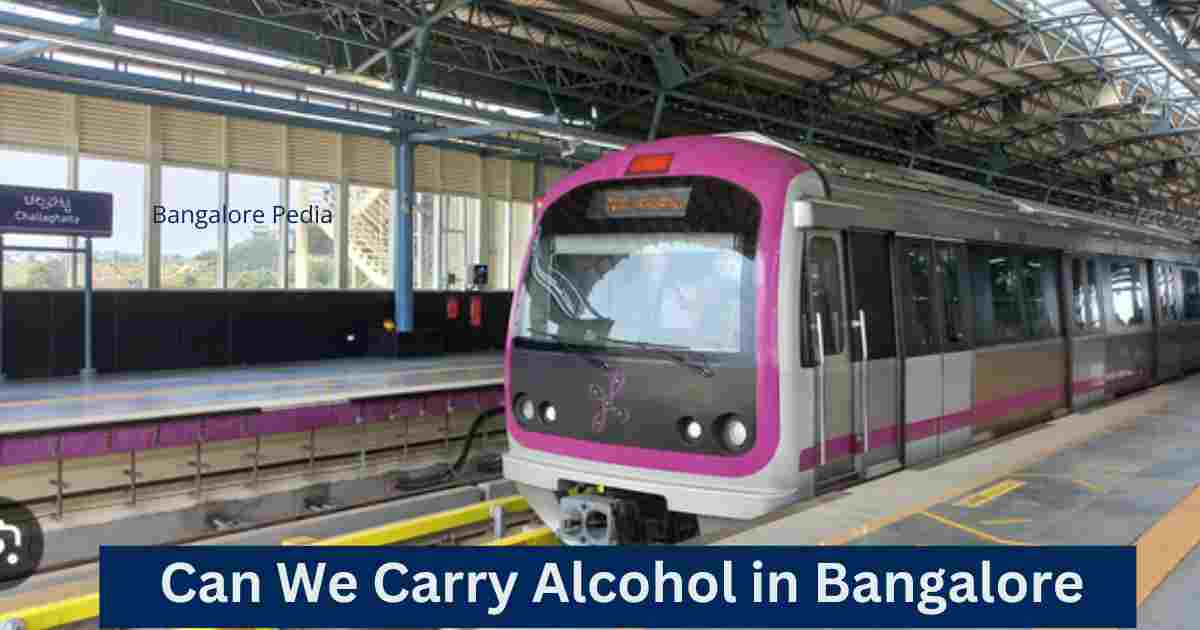 Can We Carry Alcohol in Bangalore Metro