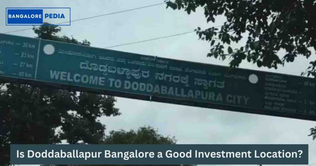 Is Doddaballapur Bangalore a Good Investment Location?