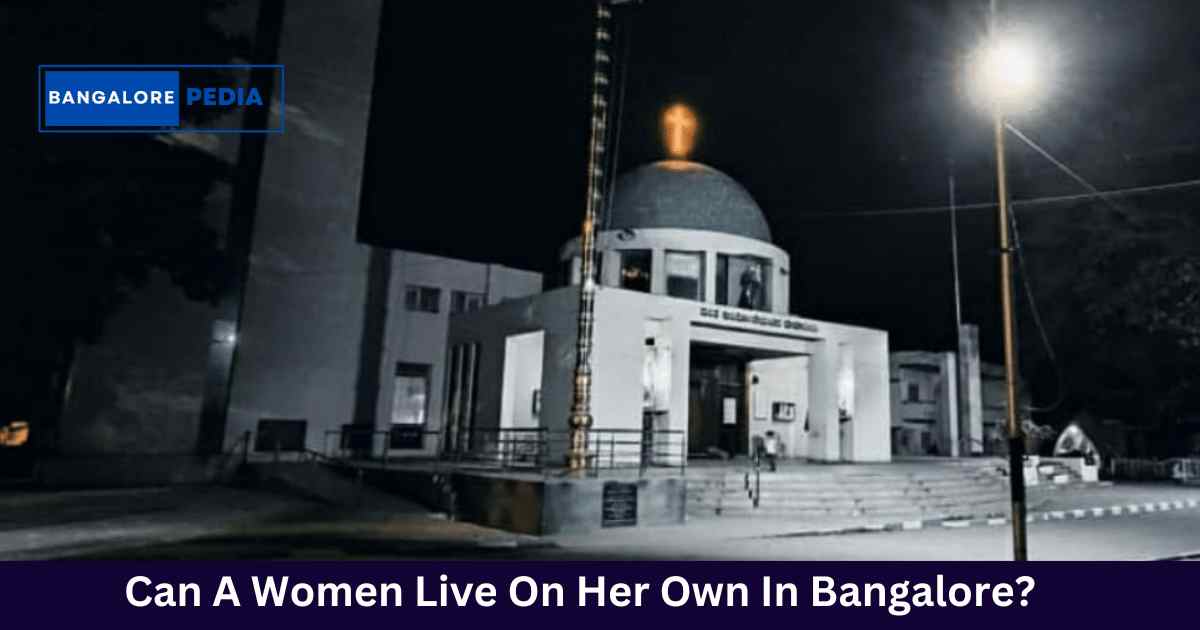 Can a women live on her own in Bangalore?